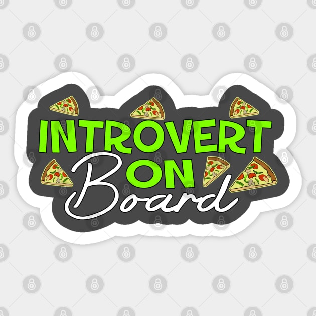 Introvert on board with pizza slices Sticker by artsytee